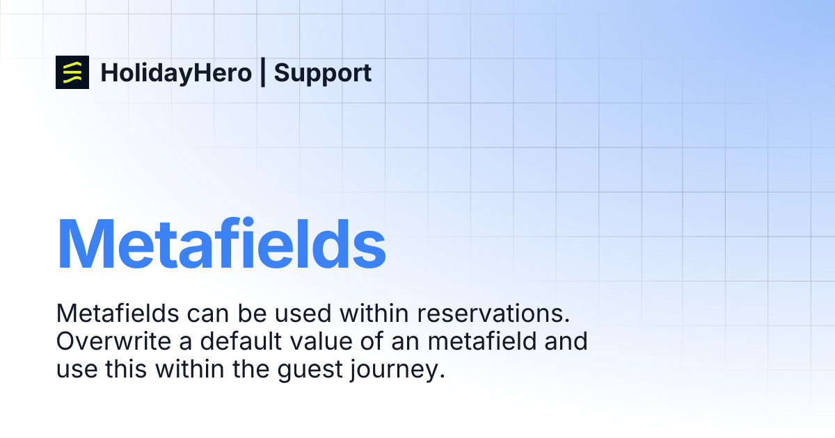 Metafields | HolidayHero | Support